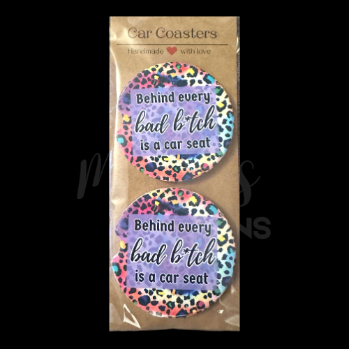 Car Coaster - Behind every bad bitch