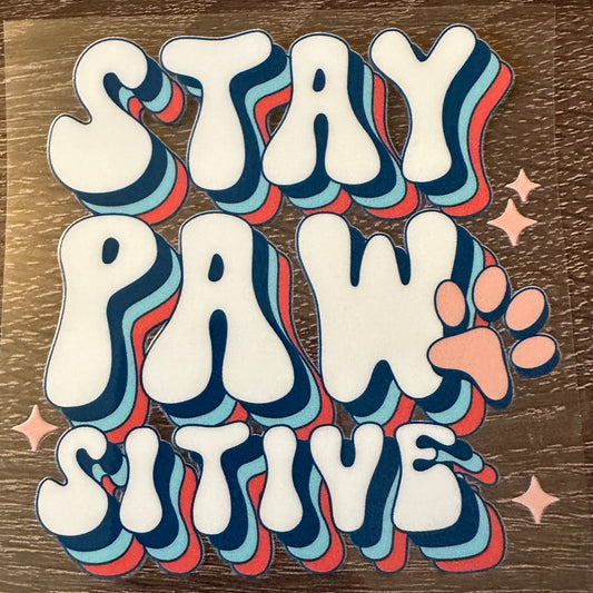 Stay pawsitive (decal)