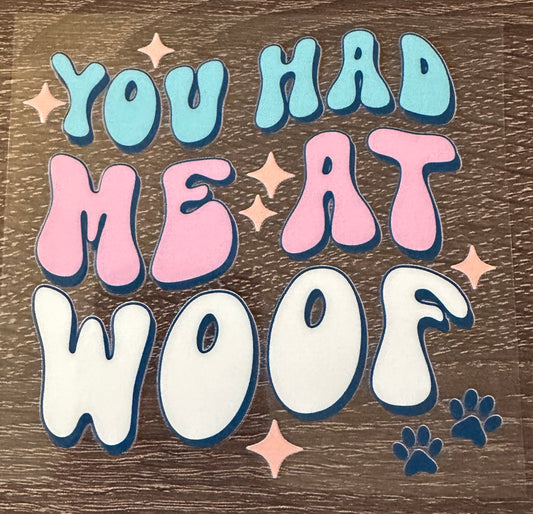 You had me at woof (decal)