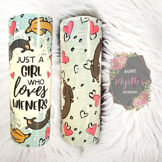 Ready to Ship 00640 - Just a girl who loves weiners - 20oz skinny tumbler