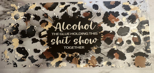 Alcohol the glue holding this shit show together