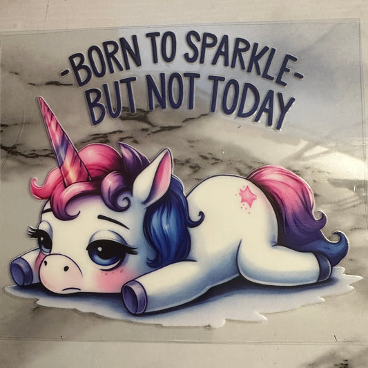 Born to sparkle - but not today (decal)