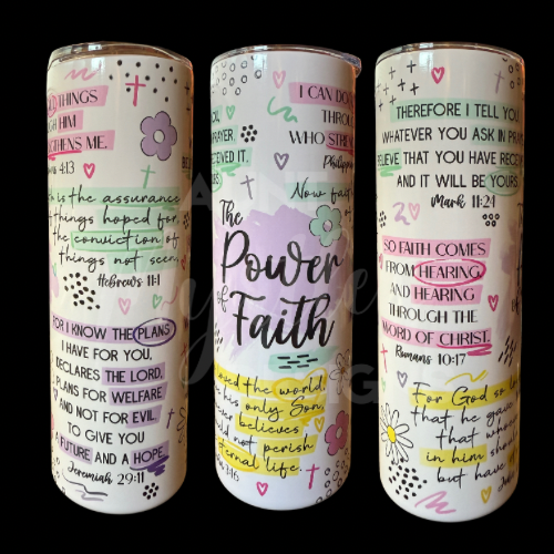 RTS 00847 - The power of faith - 20oz skinny tumbler