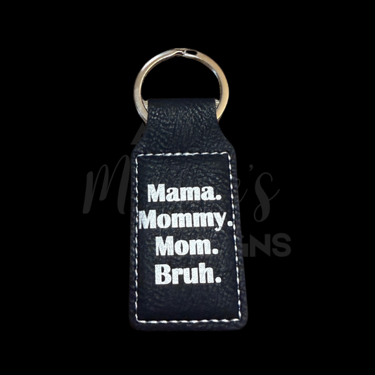 RTS 00853 - Mama. Mommy. Mom. Bruh. keychain - black