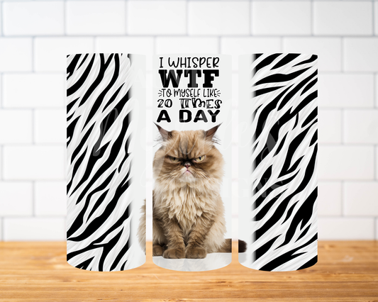 RTS 00500 - Cat I whisper WTF - 30oz skinny tumbler