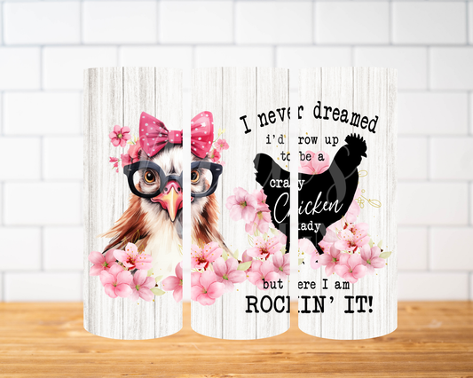 RTS 00488 - Rockin the crazy chicken lady life - 30oz skinny tumbler