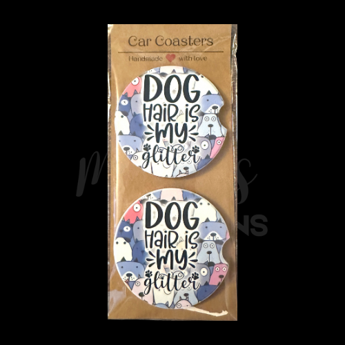 Car Coaster - Dog hair is my glitter